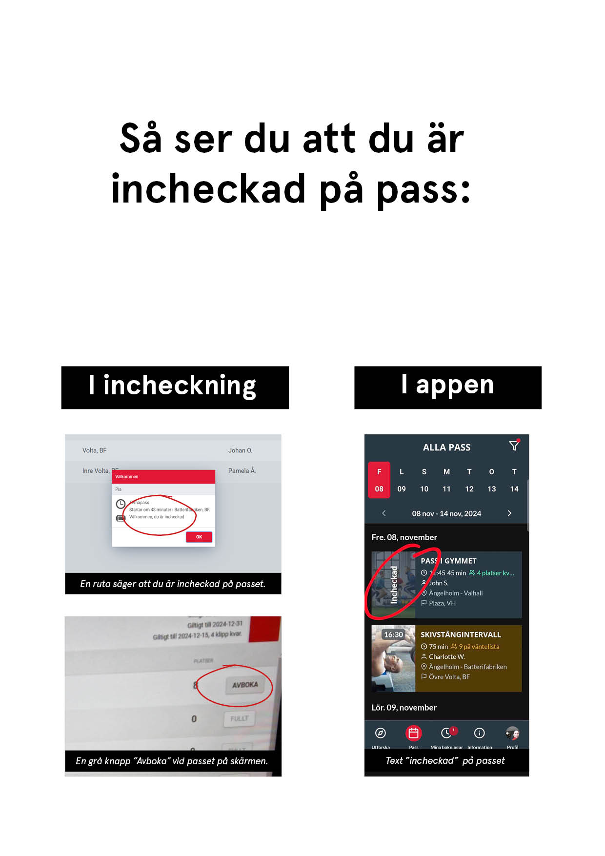 Bilder på hur det ser ut på incheckningsskärm och app när man checkats in på pass.